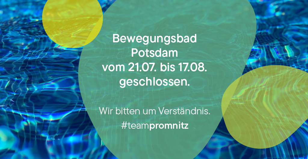 Bewebungsbad Potsdam West geschlossen vom21.07. bis 17.08.